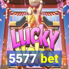 5577 bet